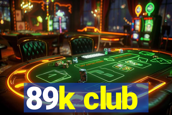 89k club
